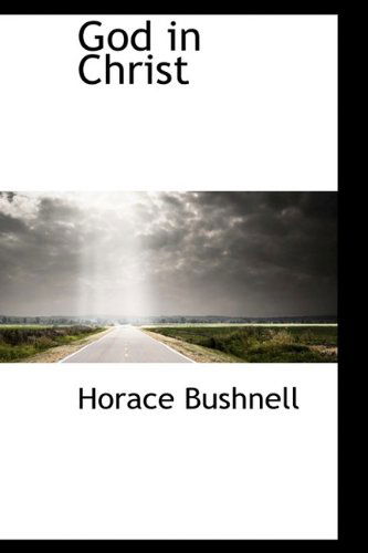 Cover for Horace Bushnell · God in Christ (Hardcover Book) (2009)