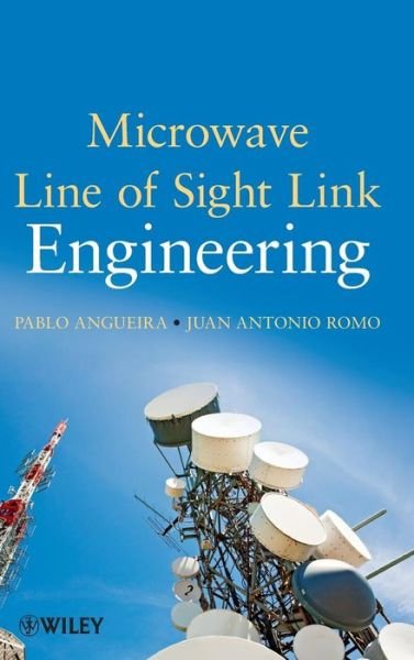Cover for Pablo Angueira · Microwave Line of Sight Link Engineering (Hardcover Book) (2012)