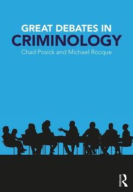 Cover for Posick, Chad (Georgia Southern University, USA) · Great Debates in Criminology (Taschenbuch) (2018)