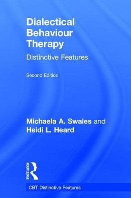 Cover for Swales, Michaela A. (University of Wales, Bangor, UK) · Dialectical Behaviour Therapy: Distinctive Features - CBT Distinctive Features (Gebundenes Buch) (2016)