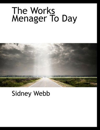 Cover for Sidney Webb · The Works Menager to Day (Hardcover Book) (2010)