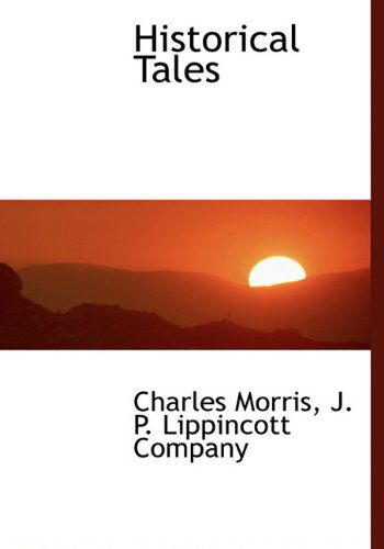 Cover for Charles Morris · Historical Tales (Inbunden Bok) (2010)