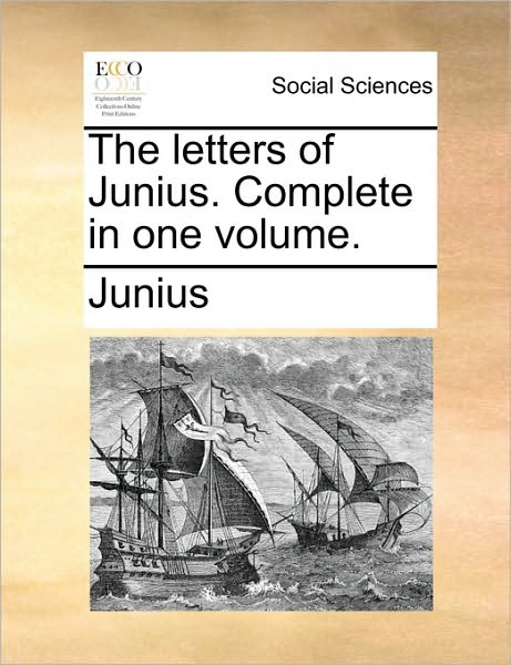 Cover for Junius · The Letters of Junius. Complete in One Volume. (Paperback Book) (2010)