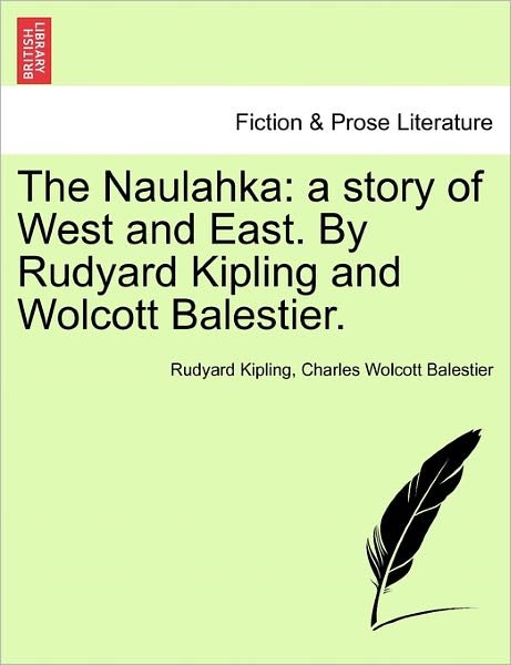 Cover for Rudyard Kipling · The Naulahka: a Story of West and East. by Rudyard Kipling and Wolcott Balestier. (Paperback Bog) (2011)