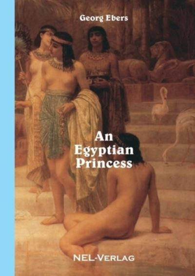 Egyptian Princess - Georg Ebers - Książki - Lulu Press, Inc. - 9781326422738 - 17 września 2015