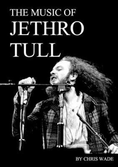 Cover for Chris Wade · The Music of Jethro Tull (Paperback Book) (2016)