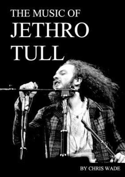 Cover for Chris Wade · The Music of Jethro Tull (Taschenbuch) (2016)