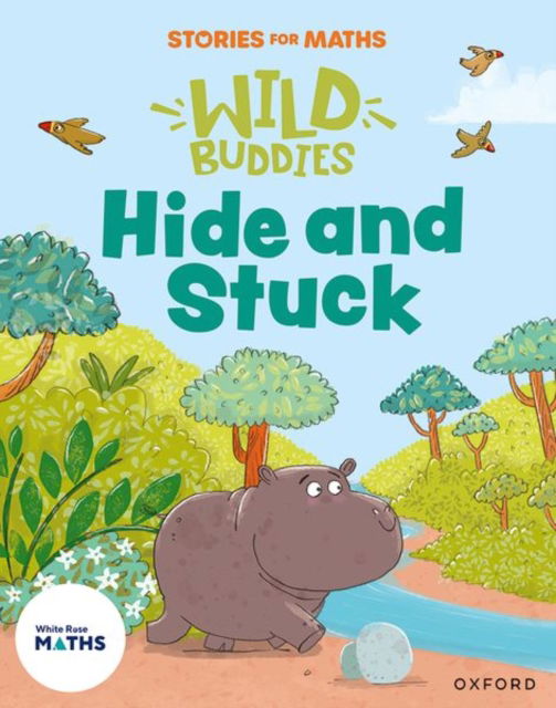 Stories for Maths: Hide and Stuck - Stories for Maths - Lorna Greengrass - Books - Oxford University Press - 9781382057738 - January 6, 2025