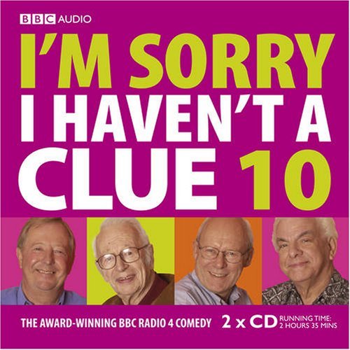 I'm Sorry I Haven't A Clue: Volume 10 - Bbc - Audiolivros - BBC Audio, A Division Of Random House - 9781405677738 - 7 de maio de 2007