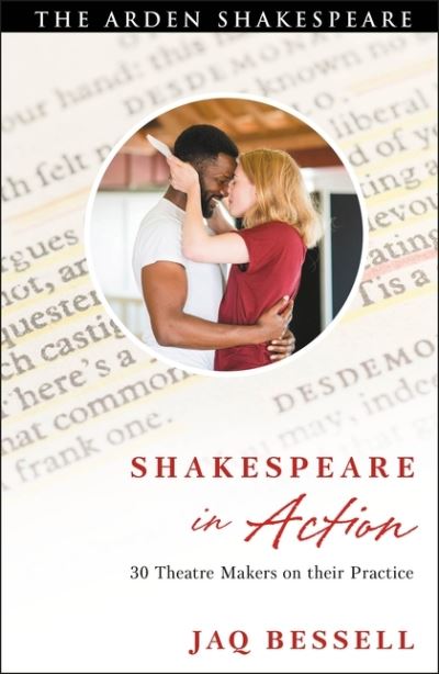 Cover for Bessell, Dr. Jaq (Guildford School of Acting, UK) · Shakespeare in Action: 30 Theatre Makers on their Practice (Pocketbok) (2019)