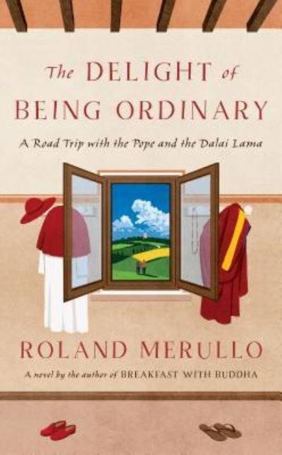Cover for Roland Merullo · The delight of being ordinary (Buch) [Large print edition. edition] (2017)