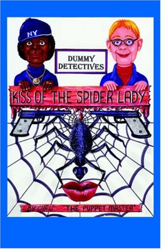 Dummy Detective: Kiss of the Spider Lady - Chris: "The Puppet Master" - Books - Trafford Publishing - 9781412073738 - December 14, 2005