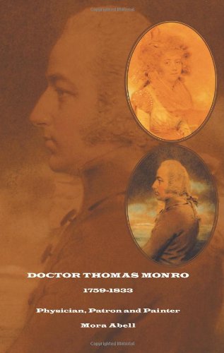 Cover for Mora Abell · Doctor Thomas Monro: Physician, Patron and Painter (Paperback Book) (2009)