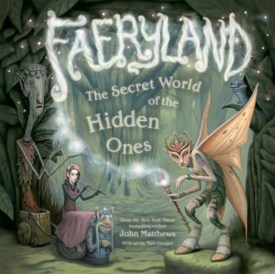 Cover for John Matthews · Faeryland: The Secret World of the Hidden Ones (Hardcover bog) (2013)