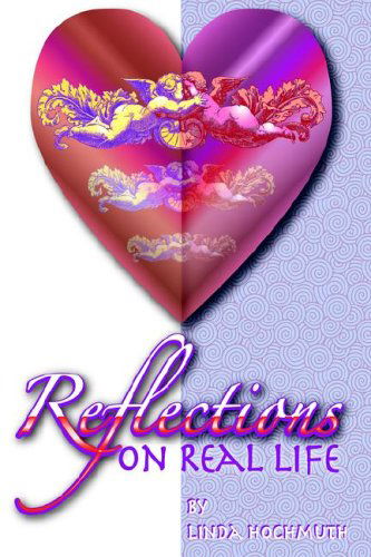 Cover for Linda A. Hochmuth · Reflections on Real Life (Hardcover Book) (2005)