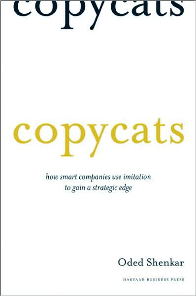 Cover for Oded Shenkar · Copycats: How Smart Companies Use Imitation to Gain a Strategic Edge (Hardcover Book) (2010)