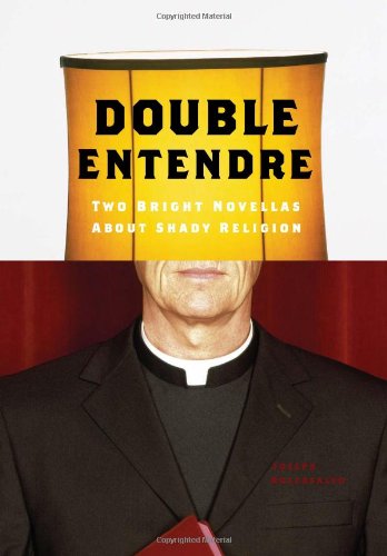 Cover for Joseph Roccasalvo · Double Entendre: Two Bright Novellas About Shady Religion (Innbunden bok) (2010)