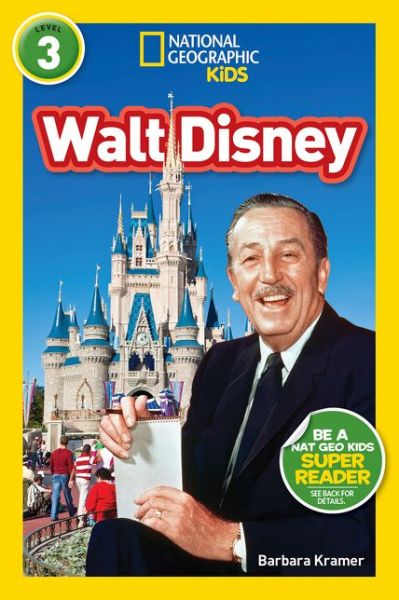 Cover for Barbara Kramer · National Geographic Kids Readers: Walt Disney - National Geographic Kids Readers: Level 3 (Paperback Book) (2017)