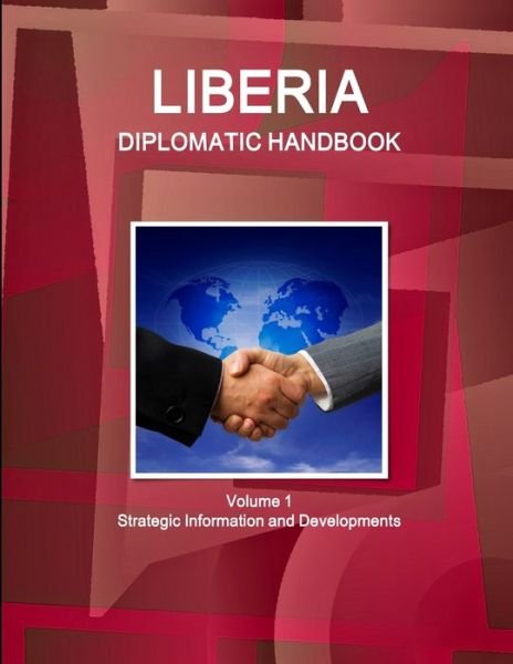 Cover for Ibp Inc · Liberia Diplomatic Handbook Volume 1 Strategic Information and Developments (Taschenbuch) (2017)