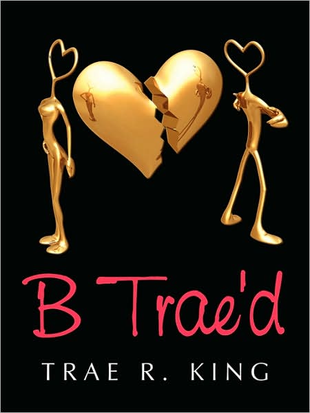 Cover for Trae R. King · B Trae'd (Paperback Bog) (2007)