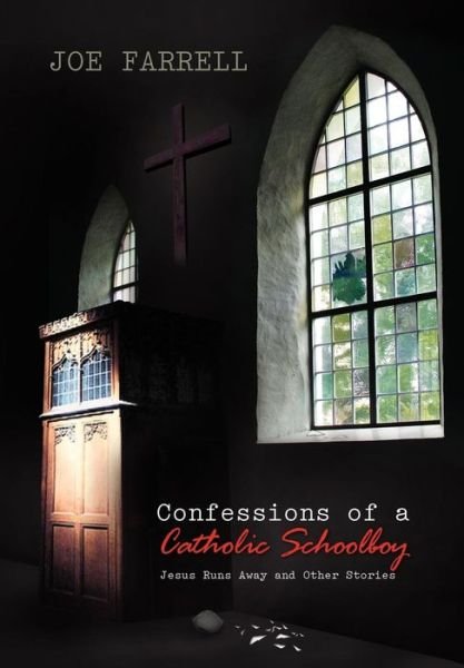 Cover for Joe Farrell · Confessions of a Catholic Schoolboy (Inbunden Bok) (2009)