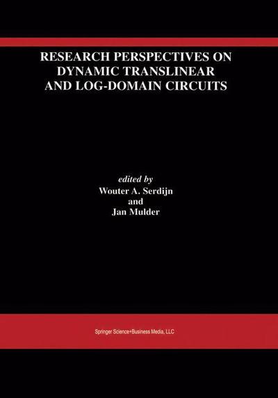 Cover for Wouter a Serdijn · Research Perspectives on Dynamic Translinear and Log-domain Circuits - the Springer International Series in Engineering and Computer Science (Taschenbuch) [Softcover Reprint of the Original 1st Ed. 2000 edition] (2010)