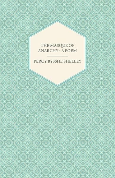 Cover for Percy Bysshe Shelley · The Masque of Anarchy - A Poem (Taschenbuch) (2013)