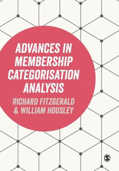 Advances in Membership Categorisation Analysis - Richard Fitzgerald - Bücher - Sage Publications Ltd - 9781446270738 - 6. April 2015