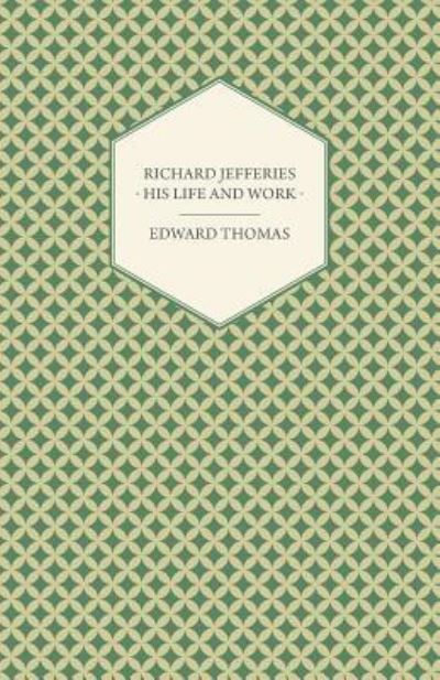 Cover for Thomas, Edward, Jr. · Richard Jefferies - His Life and Work (Paperback Book) (2013)