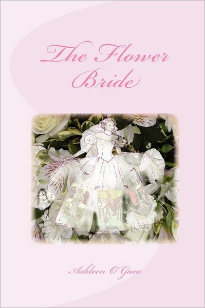 Cover for Ashleen O\'gaea · The Flower Bride (Paperback Book) (2010)