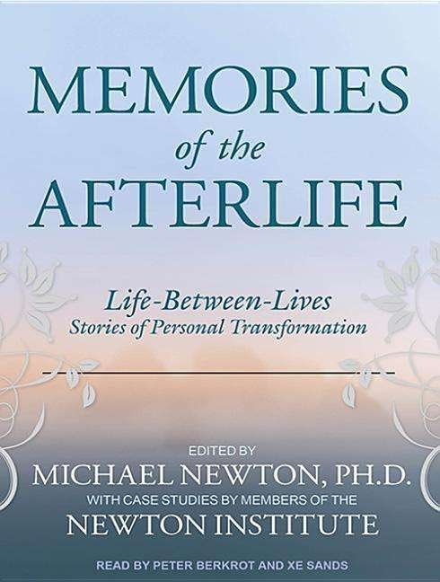 Cover for Michael Newton · Memories of the Afterlife: Life-between-lives Stories of Personal Transformation (MP3-CD) (2012)
