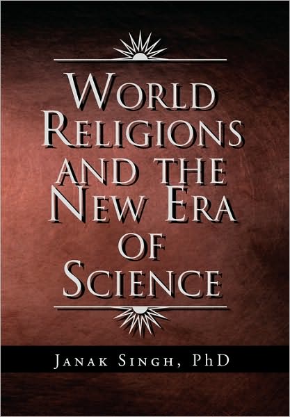 Cover for Janak Phd Singh · World Religions and the New Era of Science (Hardcover Book) (2010)