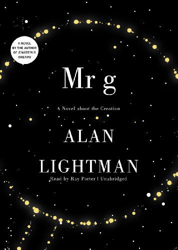 Cover for Alan Lightman · Mr. G : a Novel About the Creation (Audiobook (CD)) [Library, Unabridged Library edition] (2012)