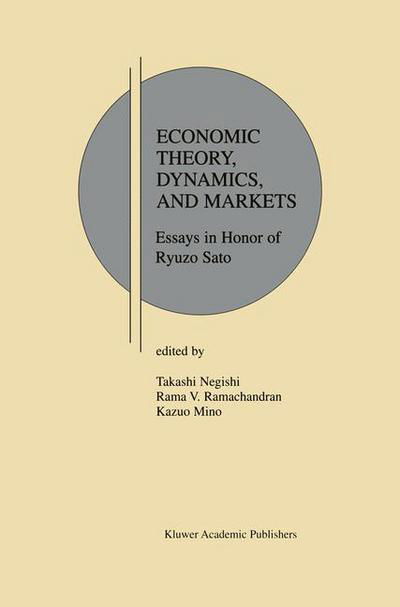 Cover for Takashi Negishi · Economic Theory, Dynamics and Markets: Essays in Honor of Ryuzo Sato - Research Monographs in Japan-U.S. Business and Economics (Paperback Book) [Softcover reprint of the original 1st ed. 2001 edition] (2012)