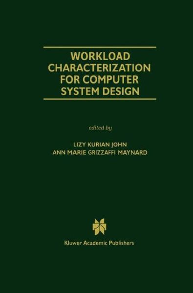 Cover for Lizy Kurian John · Workload Characterization for Computer System Design - The Springer International Series in Engineering and Computer Science (Paperback Bog) [Softcover reprint of the original 1st ed. 2000 edition] (2012)