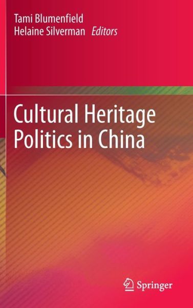 Cover for Tami Blumenfield · Cultural Heritage Politics in China (Hardcover Book) [2013 edition] (2013)