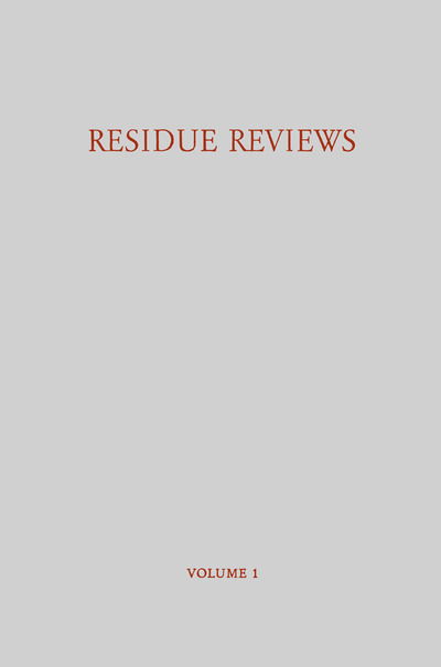 Cover for Francis A. Gunther · Residue Reviews / Ruckstands-Berichte: Residues of Pesticides and Other Foreign Chemicals in Foods and Feeds / Ruckstande von Pesticiden und Anderen Fremdstoffen in Nahrungs- und Futtermitteln - Residue Reviews / Ruckstandsberichte (Paperback Book) [Softcover reprint of the original 1st ed. 1962 edition]