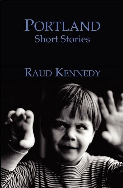 Cover for Raud Kennedy · Portland: Short Stories (Pocketbok) (2012)
