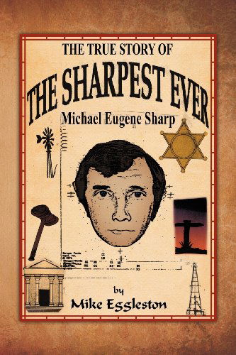 Cover for Mike Eggleston · The True Story of the Sharpest Ever-: Michael Eugene Sharp (Pocketbok) (2012)