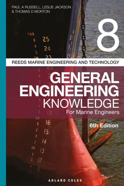 Reeds Vol 8 General Engineering Knowledge for Marine Engineers - Reeds Marine Engineering and Technology Series - Paul Anthony Russell - Książki - Bloomsbury Publishing PLC - 9781472952738 - 6 września 2018