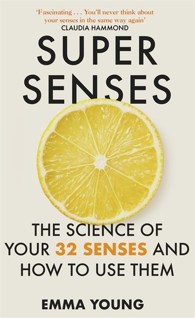 Cover for Emma Young · Super Senses: The Science of Your 32 Senses and How to Use Them (Gebundenes Buch) (2021)