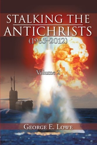 Cover for George E. Lowe · Stalking the Antichrists (1965-2012) Volume 2 (Paperback Book) (2013)