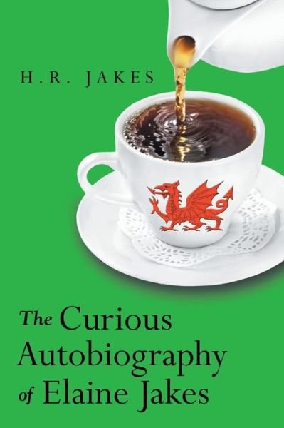 Cover for H R Jakes · The Curious Autobiography of Elaine Jakes (Pocketbok) (2015)
