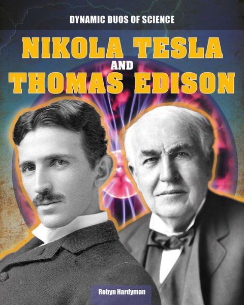 Cover for Robyn Hardyman · Nikola Tesla and Thomas Edison (Hardcover Book) (2014)