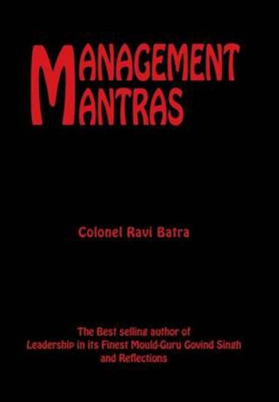 Cover for Colonel Ravi Batra · Management Mantras (Hardcover Book) (2013)