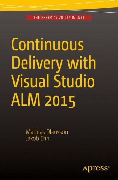 Cover for Mathias Olausson · Continuous Delivery with Visual Studio ALM  2015 (Paperback Book) [1st edition] (2015)