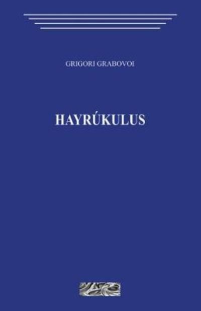Hayrukulus - Grigori Grabovoi - Bøker - CreateSpace Independent Publishing Platf - 9781484803738 - 25. april 2013