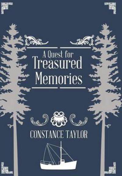 Cover for Constance Taylor · A Quest for Treasured Memories (Hardcover Book) (2013)