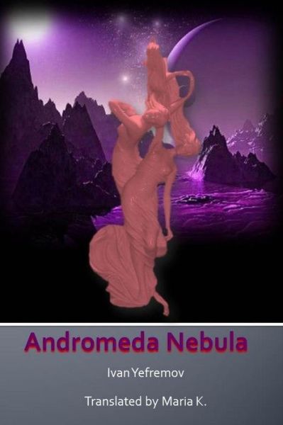 Cover for Ivan Yefremov · Andromeda Nebula (Paperback Book) (2014)