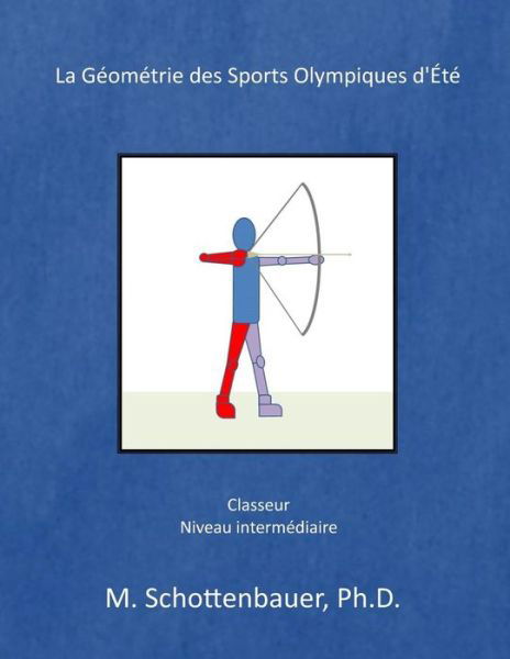 Cover for M Schottenbauer · La Geometrie Des Sports Olympiques D'ete (Pocketbok) (2014)